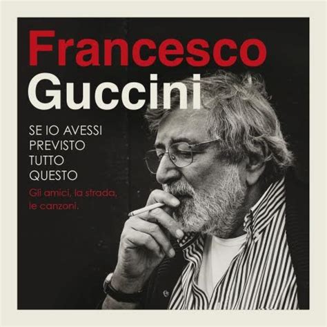 entroo da gucci e mi fanno ciao|Incontro, Francesco Guccini: significato, testo .